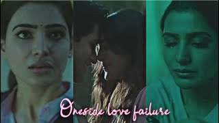 Oneside love failure 💔samantha chaitanya breaku