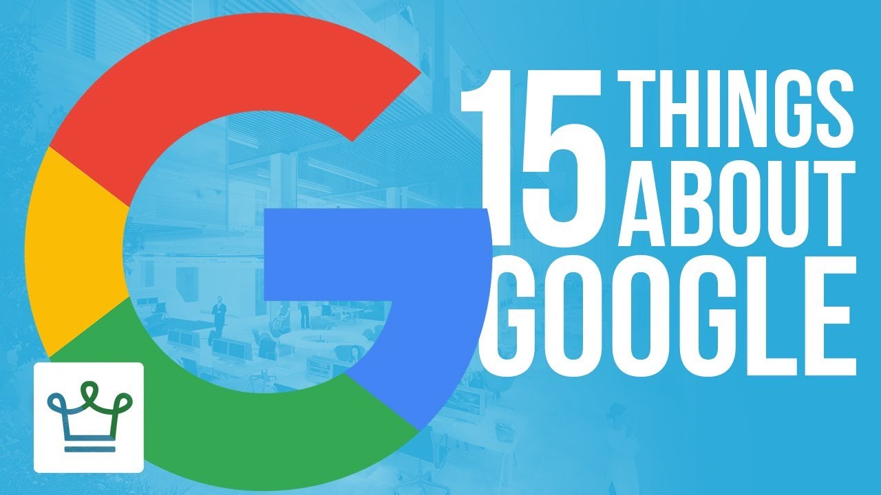 15 Things You Didn't Know About GOOGLE