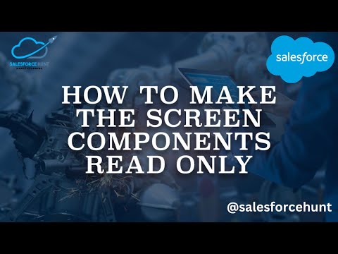 Salesforce Screen Flows : How to Make the Screen Components Read Only? | @SalesforceHunt #flow