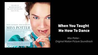 When You Taught Me How to Dance   Miss Potter OST