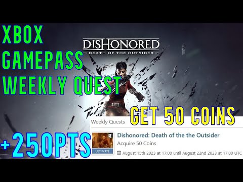 Dishonored: Death of the the Outsider (Get 50 coins) - Xbox Game Pass Weekly Quest