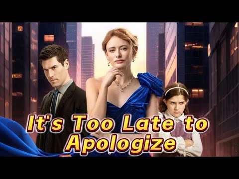 It's Too Late to Apologize#drama #dramabox