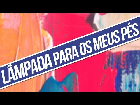 Lâmpada Para Os Meus Pés video