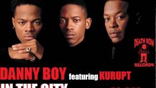 Danny Boy feat. Kurupt - In The City (Produced by Dr. Dre) (1994) (Death Row) (Unreleased)
