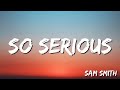 So Serious - Sam Smith (Lyric)