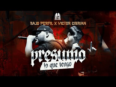 Victor Cibrian x Bajo Perfil - Presumo Lo Que Tengo [En Vivo]