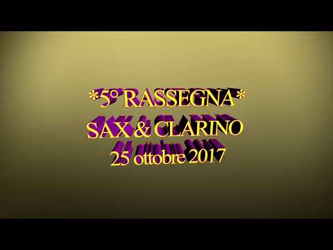 V° Rassegna Sax e Clarino 2017 - Spot MARCO LAZZARINI