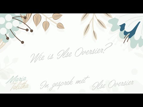 Maria Talitha | Wie is Ilse Oversier?