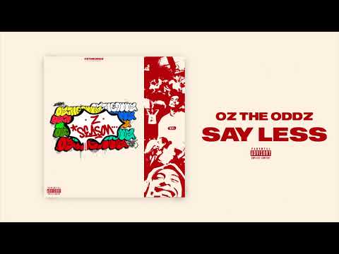Oz the Oddz - Say Less (Official Audio)