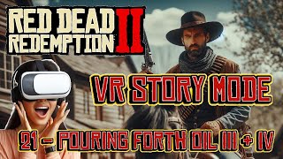 RDR2 3D SBS First Person VR Split Screen 🎮 /21/ Pouring forth oil III & IV