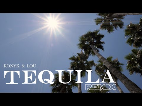 RONYK & Lou - Tequila Remix