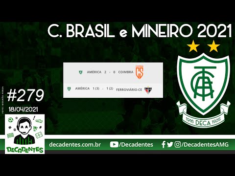 Decadentes #279​​​​​ - América 1(3)x1(2) Ferroviário (CB) e América 2 x 0 Coimbra (Mineiro 21)