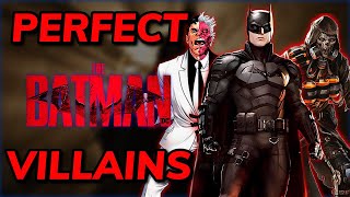The PERFECT VILLAINS for The Batman Part 2