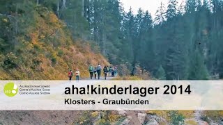 preview picture of video 'aha!kinderlager 2014 Klosters (GR) (oder in der Romandie in Crans-Montana)'