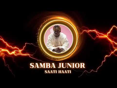SAMBA JUNIOR SAATI HAATI (audio officiel