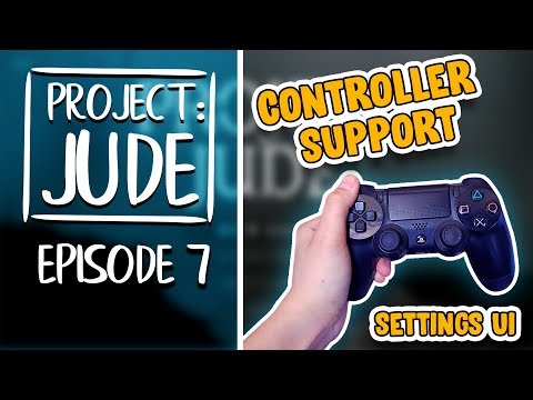 Project: Jude - Indie Game Devlog - Episode: 7 - Controller Support & Settings UI!