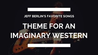Jeff Berlin on Jack Bruce&#39;s &quot;Theme for an Imaginary Western&quot;