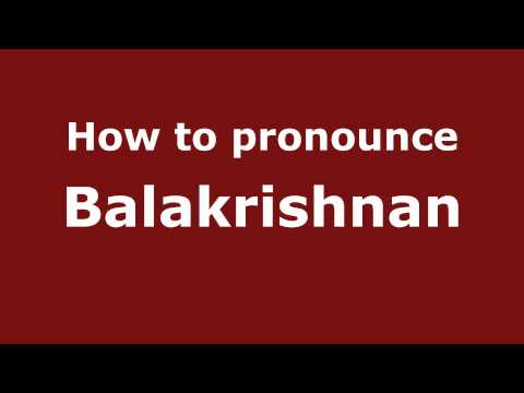 How to Pronounce Balakrishnan - PronounceNames.com