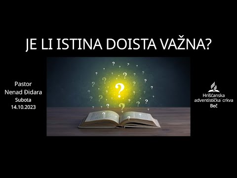 Pastor Nenad Đidara - JE LI ISTINA DOISTA VAŽNA? - Subota 14.10.2023