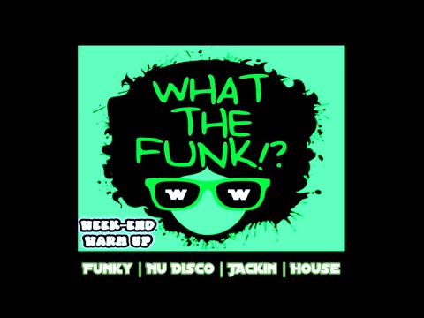 Funky House & Nu Disco Mix 2025 ⭐What the FUNK Weekend Warm Up Part 3⭐