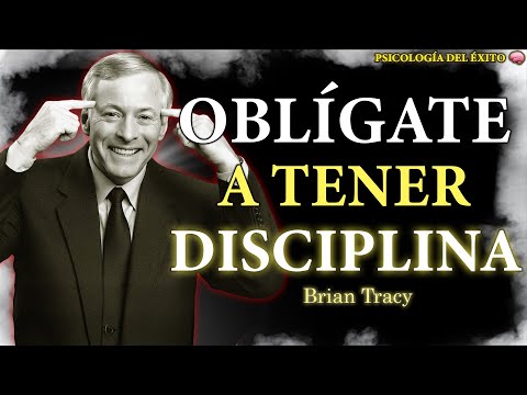 Oblígate a SER DISCIPLINADO y VERÁS RESULTADOS 💪🔥 | Brian Tracy