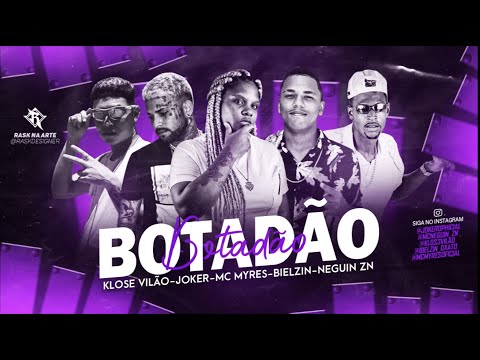 Klose Vilão, Bielzin Oxato, Neguin Zn - BOTADAO - Feat, MC Myres