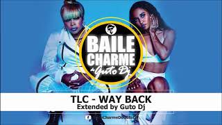 TLC - WAY BACK feat SNOOP DOGG (Extended by GUTO DJ)