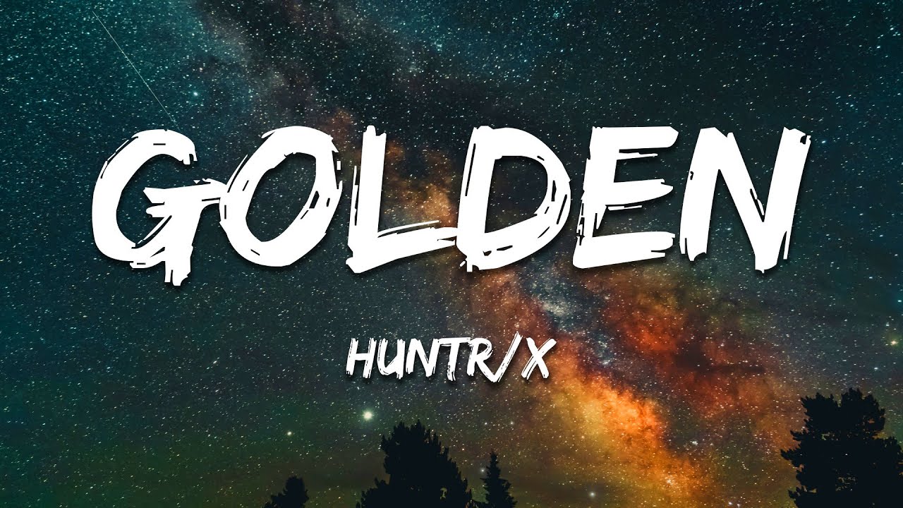 HUNTR/X (Huntrix) - Golden (Lyrics) from KPop Demon Hunters