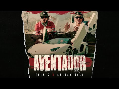 Tyan G X Galvancillo - Aventador (Video Oficial)