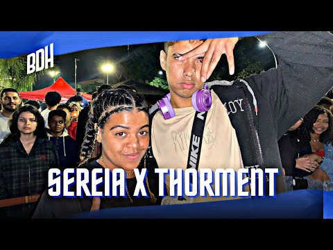 ( ATÉ A ÚLTIMA RIMA 🔥) SEREIA X THORMENT - 1ª FASE - BDH205