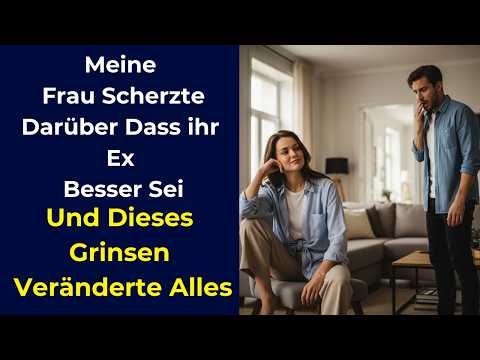 My wife joked that her ex was "better" – and that grin changed everything.