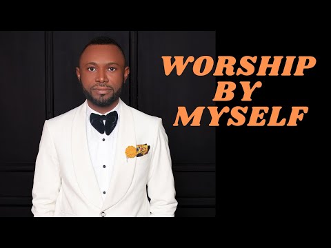 Worship By Myself Official video