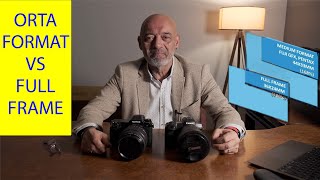 ORTA FORMAT VS FULL FRAME