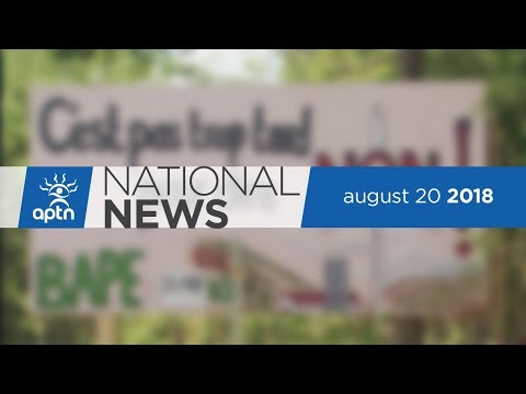 APTN National News August 20, 2018 – Forest fires continue in B.C., Terrorized in Kelly Lake