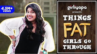 Things Fat Girls Go Through | Girliyapa's ChickiLeaks