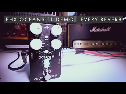 EHX Oceans 11 Demo : Every Reverb