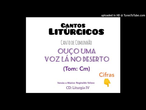OUÇO UMA VOZ LÁ NO DESERTO (Reginaldo Veloso) - CATÓLICA