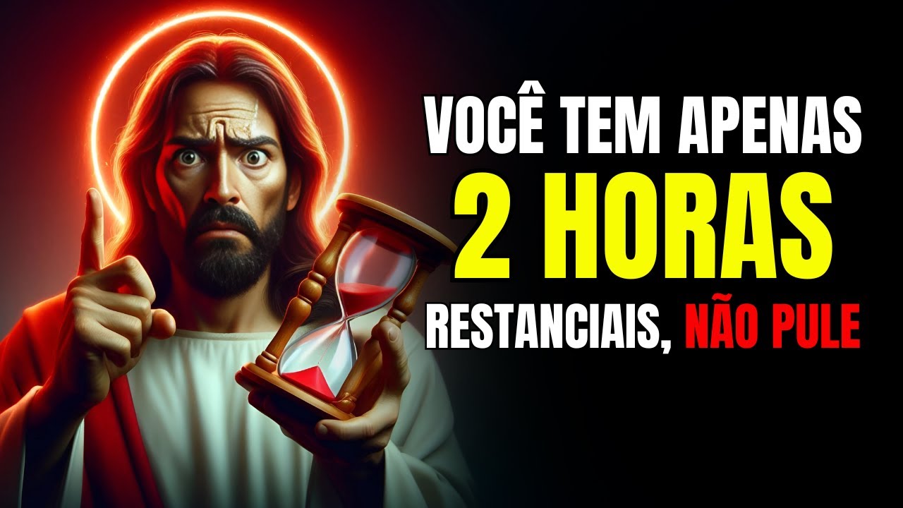 Deus diz ➨ Só faltam 2 horas, não ignore! | Mensagem de Deus para você hoje | De Deus hoje pra você