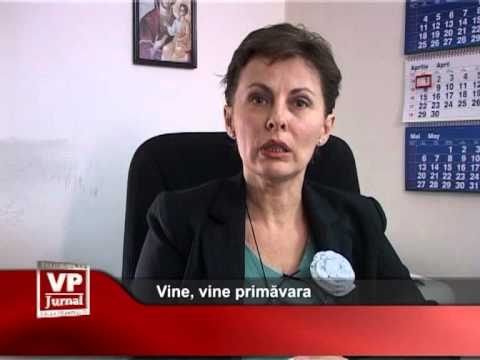 Vine, vine primăvara