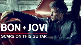 Bon Jovi | Scars On This Guitar