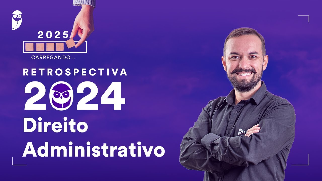 Retrospectiva 2024: Direito Administrativo - Prof. Herbert Almeida