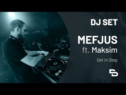 Mefjus ft. Maksim  DJ set | Get in Step