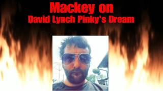 Mackey on David Lynch Pinky&#39;s Dream
