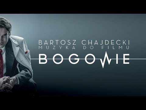 Bartosz Chajdecki - Bogowie (soundtrack)