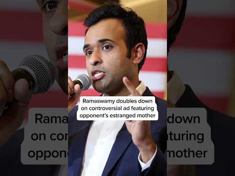 Ramaswamy doubles down on controversial ad featuring opponent's estranged mother