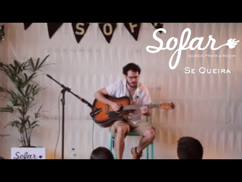 Se Queira - Espera um pouco | Sofar Goiania