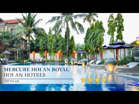 Mercure Hoi An Royal - Hoi An Hotels, Vietnam