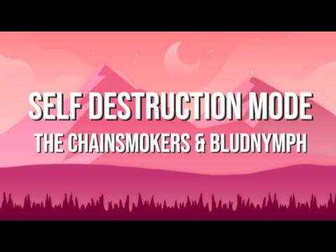 The Chainsmokers, Bludnymph - Self Destruction Mode (LYRICS)