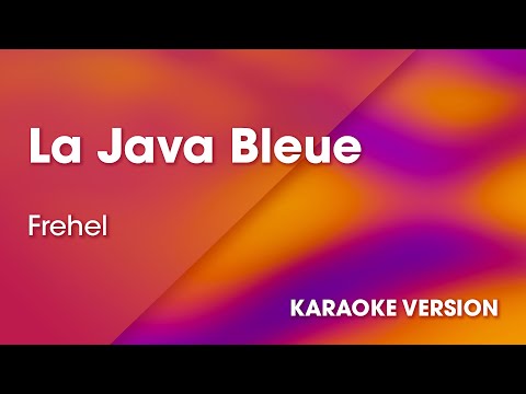 KARAOKE La Java Bleue - Rendu célèbre par Fréhel