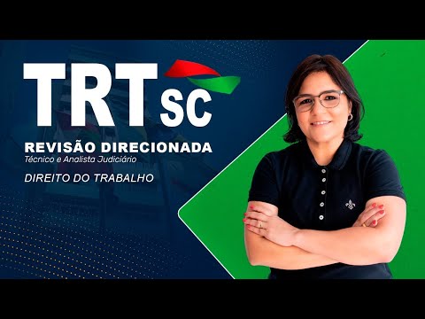 Revisão Direcionada TRT SC: Direito do Trabalho - Prof Márcia Peixoto